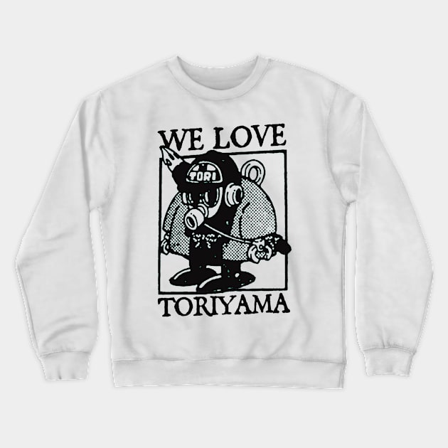 we love akira toriyama Crewneck Sweatshirt by tsumini